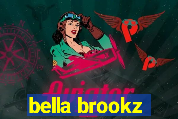 bella brookz